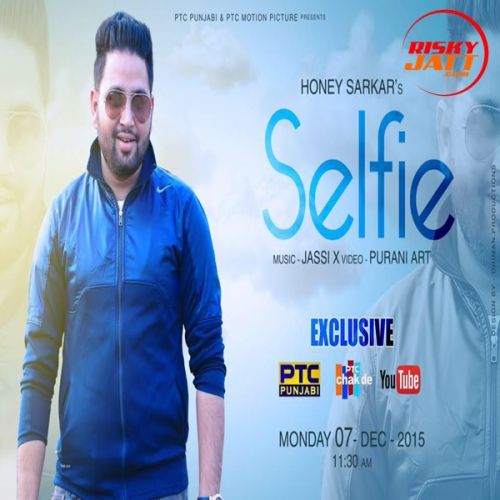 Selfie Honey Sarkar mp3 song ringtone, Selfie Honey Sarkar Ringtone Download - RiskyJatt.Com