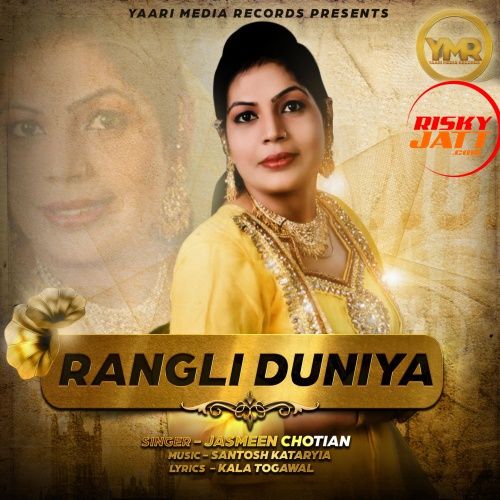 Choorian Jasmeen Chotian mp3 song ringtone, Rangli Duniya Jasmeen Chotian Ringtone Download - RiskyJatt.Com