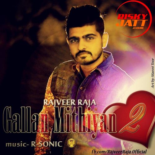 Gallan Mithiyan 2 Rajveer Raja mp3 song ringtone, Gallan Mithiyan 2 Rajveer Raja Ringtone Download - RiskyJatt.Com