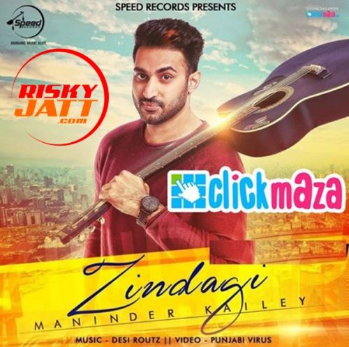 Zindagi Maninder Kailey mp3 song ringtone, Zindagi Maninder Kailey Ringtone Download - RiskyJatt.Com