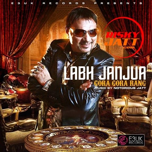 Gora Gora Rang Labh Janjua, Notorious Jatt mp3 song ringtone, Gora Gora Rang Labh Janjua, Notorious Jatt Ringtone Download - RiskyJatt.Com