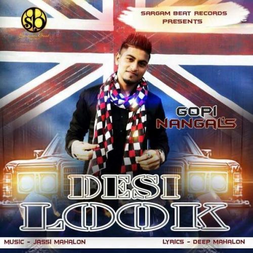 Desi Look Gopi Nangal mp3 song ringtone, Desi Look Gopi Nangal Ringtone Download - RiskyJatt.Com