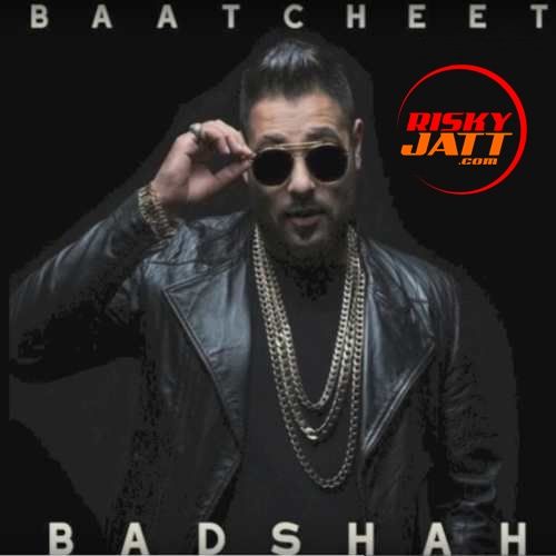 Baatcheet Badshah mp3 song ringtone, Baatcheet Badshah Ringtone Download - RiskyJatt.Com