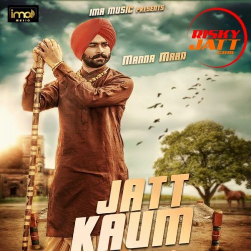 Jatt Kaum Manna Mann mp3 song ringtone, Jatt Kaum Manna Mann Ringtone Download - RiskyJatt.Com