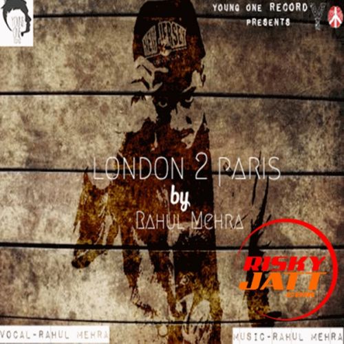 Akela Raja Rahul Mehra mp3 song ringtone, London To Paris Rahul Mehra Ringtone Download - RiskyJatt.Com