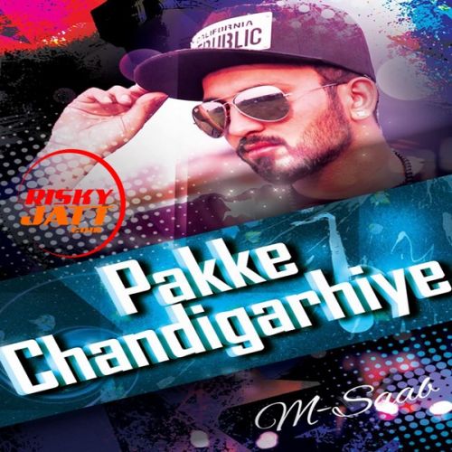 Pakke Chandigarhie M. Saab mp3 song ringtone, Pakke Chandigarhie M. Saab Ringtone Download - RiskyJatt.Com