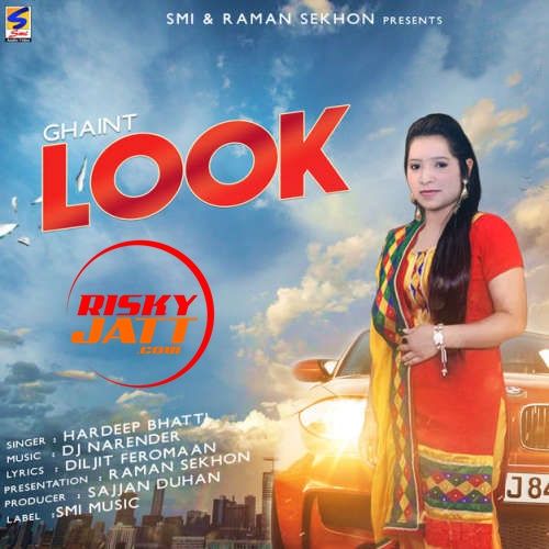 Ghaint Look Hardeep Bhatti mp3 song ringtone, Ghaint Look Hardeep Bhatti Ringtone Download - RiskyJatt.Com