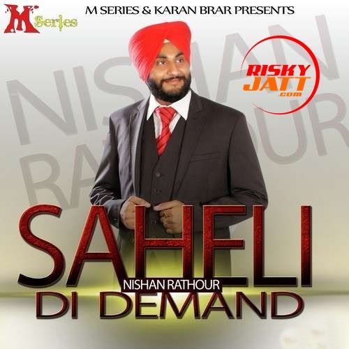 Saheli Di Demand Nishan Rathor mp3 song ringtone, Saheli Di Demand Nishan Rathor Ringtone Download - RiskyJatt.Com