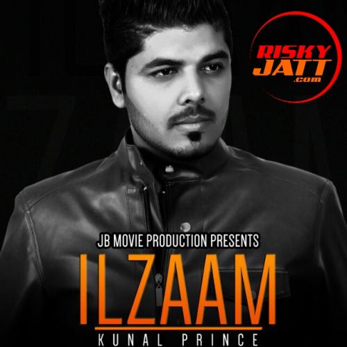 Ilzam Ft. Jatinder Jeetu Kunal Prince mp3 song ringtone, Ilzam Kunal Prince Ringtone Download - RiskyJatt.Com