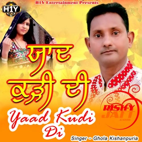 Yaad_Kudi_Di Ghola Kishanpuria mp3 song ringtone, Yaad Kudi Di Ghola Kishanpuria Ringtone Download - RiskyJatt.Com