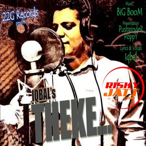 Theke Iqbal Sandhu mp3 song ringtone, Theke Iqbal Sandhu Ringtone Download - RiskyJatt.Com