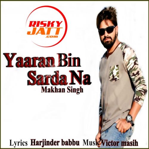 Yaaran Bin Sarda Na Makhan Singh mp3 song ringtone, Yaaran Bin Sarda Na Makhan Singh Ringtone Download - RiskyJatt.Com