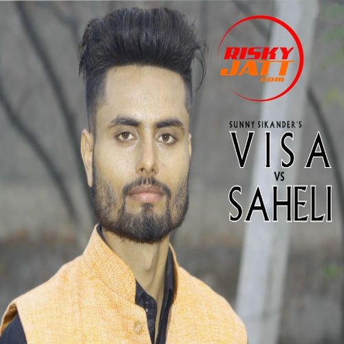 Visa vs Saheli Sunny Sikander mp3 song ringtone, Visa vs Saheli Sunny Sikander Ringtone Download - RiskyJatt.Com