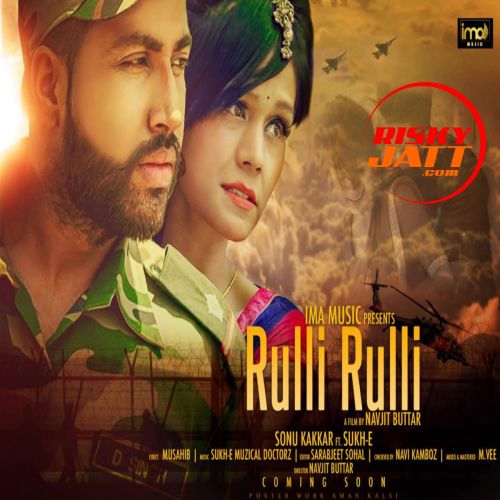 Rulli Rulli (feat. Sukh-E) Sonu Kakkar mp3 song ringtone, Rulli Rulli Sonu Kakkar Ringtone Download - RiskyJatt.Com