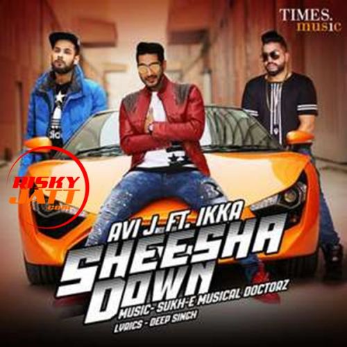 Sheesha Avi J mp3 song ringtone, Sheesha Down Avi J Ringtone Download - RiskyJatt.Com