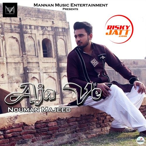 Aja Ve Nouman Majeed mp3 song ringtone, Aja Ve Nouman Majeed Ringtone Download - RiskyJatt.Com