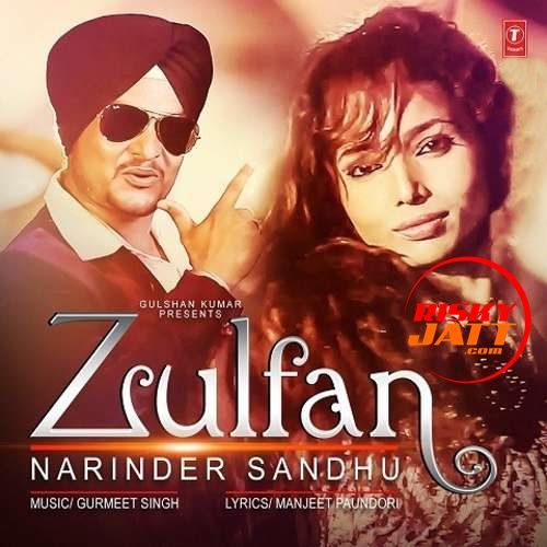 Zulfan Narinder Sandhu mp3 song ringtone, Zulfan Narinder Sandhu Ringtone Download - RiskyJatt.Com