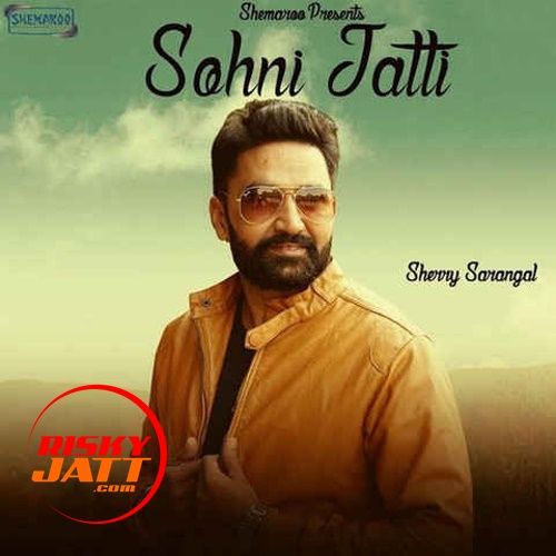 Sohni Jatti Sherry Sarangal mp3 song ringtone, Sohni Jatti Sherry Sarangal Ringtone Download - RiskyJatt.Com