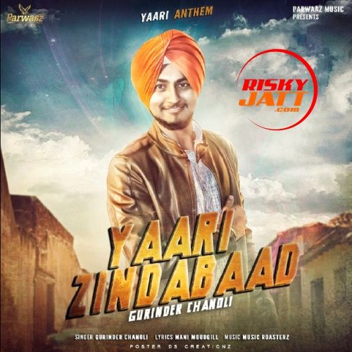 Yaari Zindabaad Gurinder Chanoli mp3 song ringtone, Yaari Zindabaad Gurinder Chanoli Ringtone Download - RiskyJatt.Com