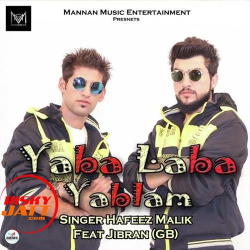 Yaba Laba Yablam Hafeez Malik, Jibran (GB) mp3 song ringtone, Yaba Laba Yablam Hafeez Malik, Jibran (GB) Ringtone Download - RiskyJatt.Com