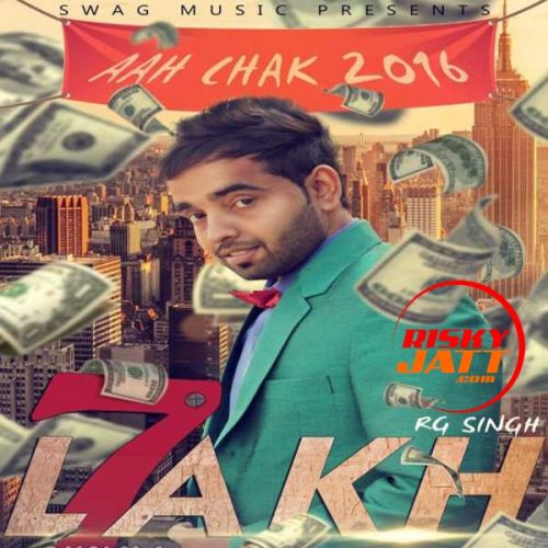 7 Lakh Rg Singh mp3 song ringtone, 7 Lakh (Aah Chak 2016) Rg Singh Ringtone Download - RiskyJatt.Com