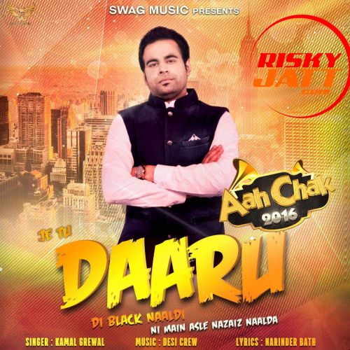 Daaru Kamal Grewal mp3 song ringtone, Daaru (Aah Chak 2016) Kamal Grewal Ringtone Download - RiskyJatt.Com