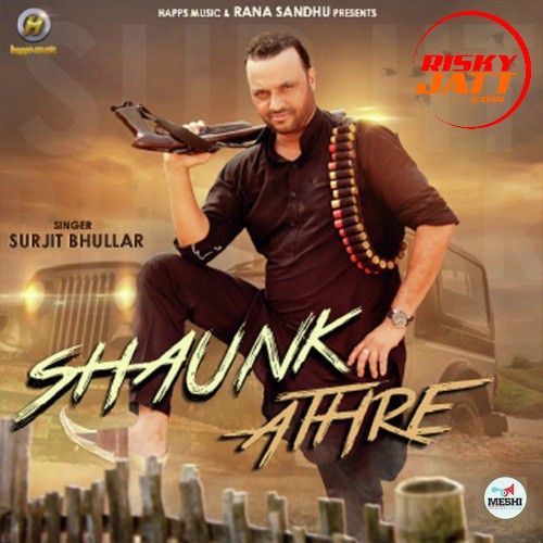 Shaunk Athre Surjit Bhullar mp3 song ringtone, Shaunk Athre Surjit Bhullar Ringtone Download - RiskyJatt.Com