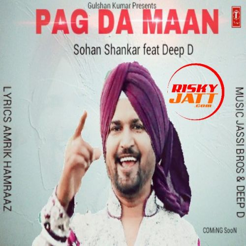 Pag Da Maan Sohan Shankar, Deep D mp3 song ringtone, Pag Da Maan Sohan Shankar, Deep D Ringtone Download - RiskyJatt.Com