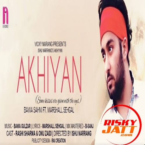 Akhiyaan Bawa Sahni mp3 song ringtone, Akhiyaan Bawa Sahni Ringtone Download - RiskyJatt.Com