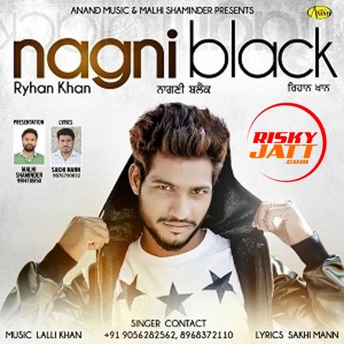 Nagni Black Ryhan Khan mp3 song ringtone, Nagni Black Ryhan Khan Ringtone Download - RiskyJatt.Com