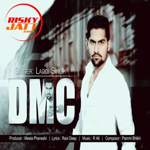 Dmc Laddi Singh mp3 song ringtone, Dmc Laddi Singh Ringtone Download - RiskyJatt.Com