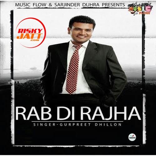 Rabb Di Rajha Gurpreet Dhillon mp3 song ringtone, Rabb Di Rajha Gurpreet Dhillon Ringtone Download - RiskyJatt.Com