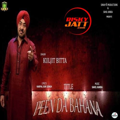 Peen Da Bahana Kuljit Bitta mp3 song ringtone, Peen Da Bahana Kuljit Bitta Ringtone Download - RiskyJatt.Com