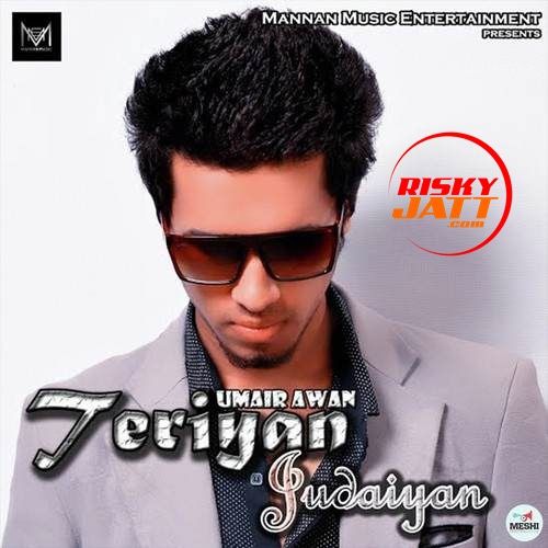 Teriyan Judaiyan Umair Awan mp3 song ringtone, Teriyan Judaiyan Umair Awan Ringtone Download - RiskyJatt.Com