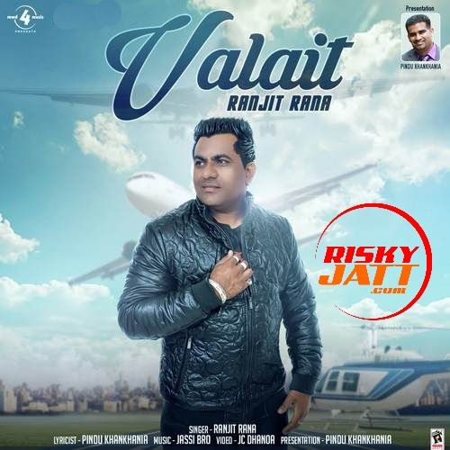 Valait Ranjit Rana mp3 song ringtone, Valait Ranjit Rana Ringtone Download - RiskyJatt.Com