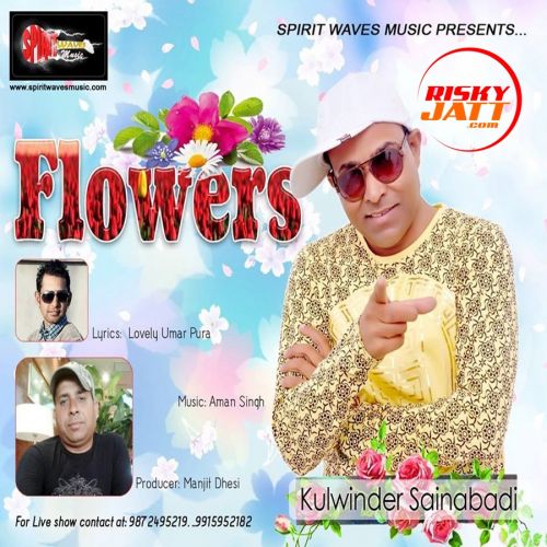 Flowers Kulwinder Sainabadi mp3 song ringtone, Flowers Kulwinder Sainabadi Ringtone Download - RiskyJatt.Com