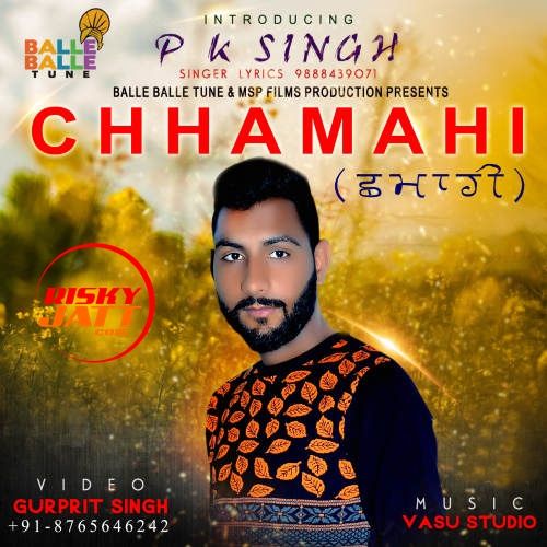 Chhamahi PK Singh mp3 song ringtone, Chhamahi PK Singh Ringtone Download - RiskyJatt.Com