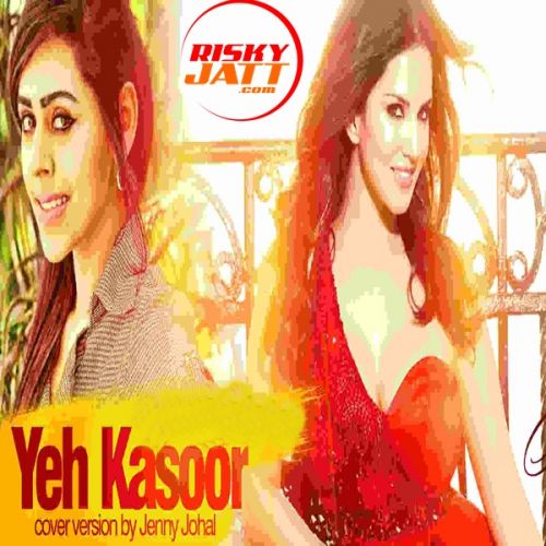 Yeh Kasoor Jenny Johal mp3 song ringtone, Yeh Kasoor Jenny Johal Ringtone Download - RiskyJatt.Com