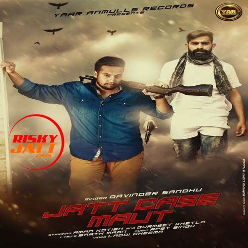 Jatt Case Maut Davinder Sandhu mp3 song ringtone, Jatt Case Maut Davinder Sandhu Ringtone Download - RiskyJatt.Com