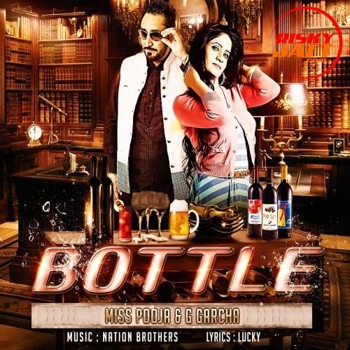 Bottle Miss Pooja, G Garcha mp3 song ringtone, Bottle Miss Pooja, G Garcha Ringtone Download - RiskyJatt.Com