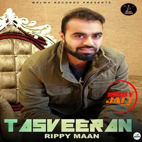 Tasveeran Rippy Maan mp3 song ringtone, Tasveeran Rippy Maan Ringtone Download - RiskyJatt.Com