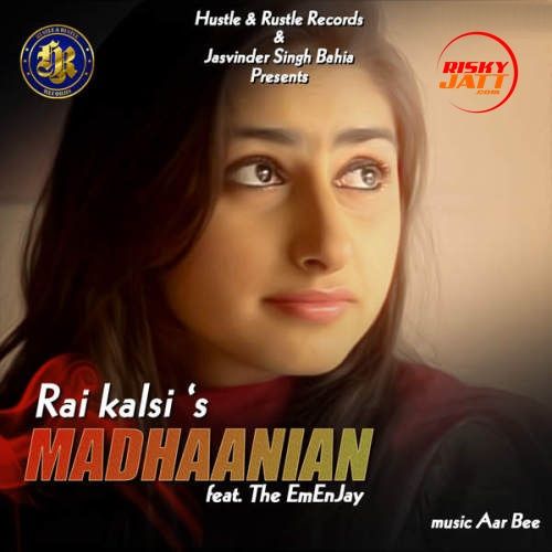 Madhaanian Rai Kalsi, EmEnJay mp3 song ringtone, Madhaanian Rai Kalsi, EmEnJay Ringtone Download - RiskyJatt.Com