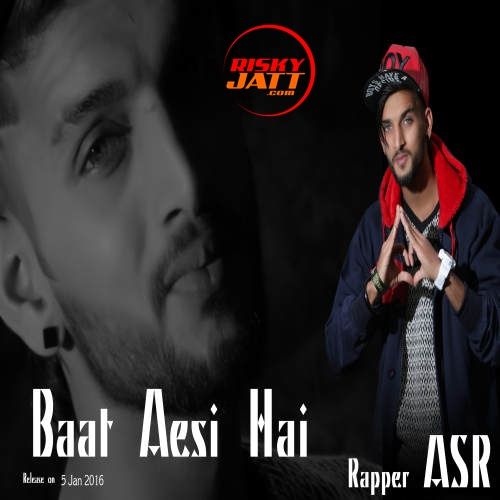 Baat Aesi Hai ASR mp3 song ringtone, Baat Aesi Hai ASR Ringtone Download - RiskyJatt.Com