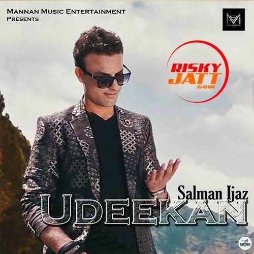 Udeekan Salman Ijaz mp3 song ringtone, Udeekan Salman Ijaz Ringtone Download - RiskyJatt.Com