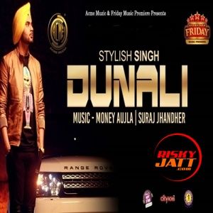 Dunali Stylish Singh mp3 song ringtone, Dunali Stylish Singh Ringtone Download - RiskyJatt.Com