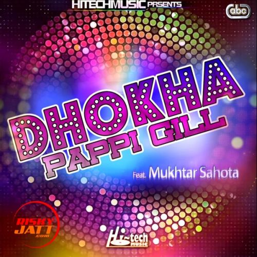 Dhokha Pappi Gill mp3 song ringtone, Dhokha Pappi Gill Ringtone Download - RiskyJatt.Com