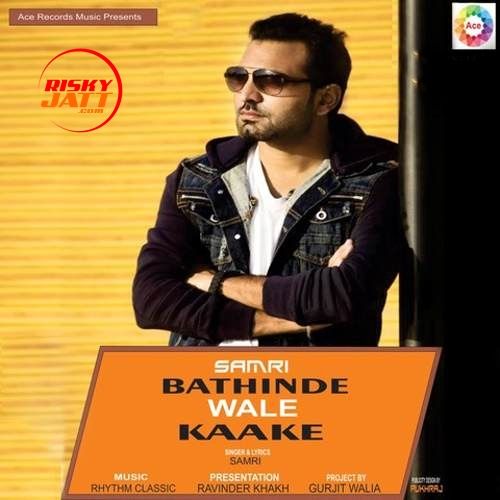 Bathinde Wale Kaake Samri mp3 song ringtone, Bathinde Wale Kaake Samri Ringtone Download - RiskyJatt.Com