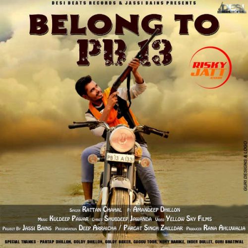 Belong to PB 13 Rattan Chahal, Amandeep Dhillon mp3 song ringtone, Belong to PB 13 Rattan Chahal, Amandeep Dhillon Ringtone Download - RiskyJatt.Com