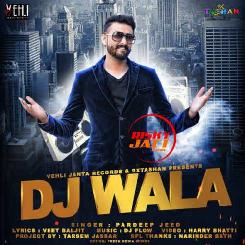 Dj Walla Pardeep Jeed mp3 song ringtone, Dj Walla Pardeep Jeed Ringtone Download - RiskyJatt.Com