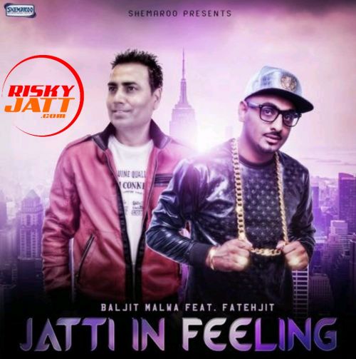 Jatti In Feeling Baljit Malwa mp3 song ringtone, Jatti In Feeling Baljit Malwa Ringtone Download - RiskyJatt.Com